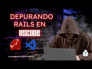 Depurando Ruby on Rails en VSCode