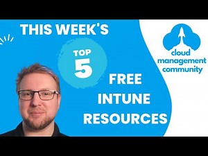 This week's TOP 5 free resources for learning Microsoft Intune