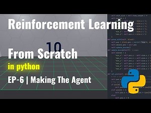 Reinforcement Learning in Python | EP6 | Making The Agent