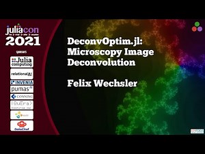 DeconvOptim.jl: Microscopy Image Deconvolution | Felix Wechsler | JuliaCon2021