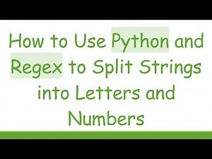 How to Use Python and Regex to Split Strings into Letters and Numbers