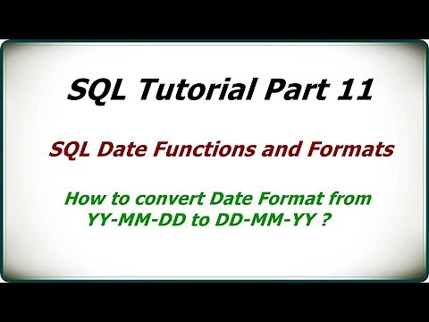 SQL Tutorial Part 11 | SQL Date Functions and Diff Date Formats | Convert From YY-MM-DD to DD-MM-YYY