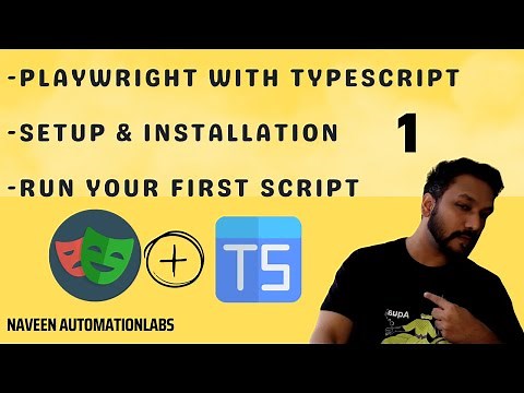 #1 - Playwright with TypeScript - Setup & Installation | First Script