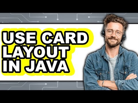 How to Use Card Layout in Java - Full Guide