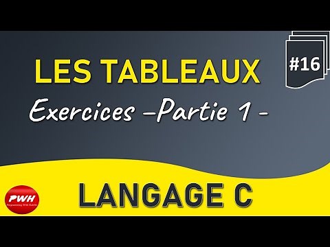 #16 Langage C - Exercices sur Tableaux à une seule Dimension - Partie 1