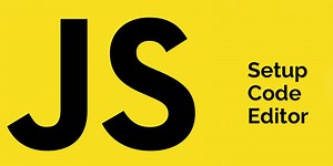 Setup Code Editor – JavaScript Series – Part 11