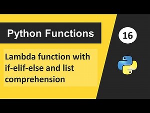 Lambda Function with if else & List Comprehension | Python Tutorial for Beginners