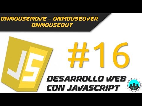 Onmousemove - Onmouseover - Onmouseout | Desarrollo Web con JavaScript #16