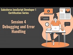 Salesforce JavaScript Developer 1 certification series | Session 4
