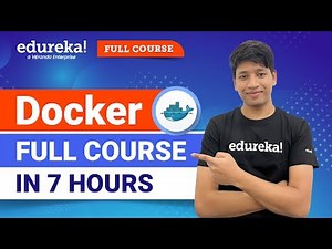 Docker Full Course - Learn Docker in 7 Hours [2024] | Docker Tutorial For Beginners | Edureka