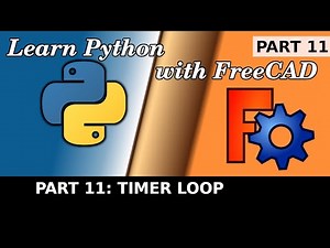 Learn Python in FreeCAD: 11 Replace While Loop with Timer Loops. Macro scripting for beginners