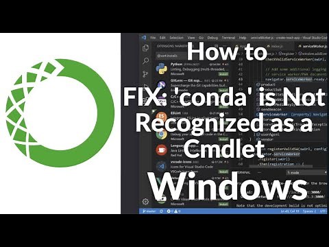 FIXED: 'conda' is Not Recognized as a Cmdlet in VS Code