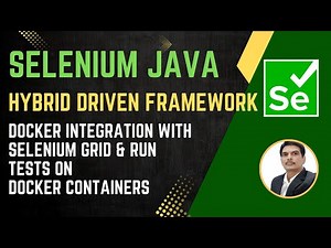 Session 54: Selenium with Java | Hybrid Framework | Docker Integration with SeleniumGrid