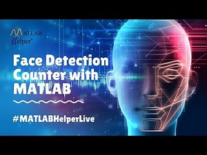 Face Detection Counter with MATLAB | Webinar | #MATLABHelperLive