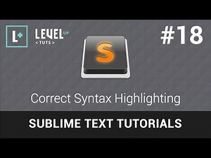 Sublime Text Tutorials #18 - Correct Syntax Highlighting