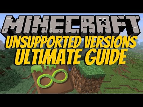 Ultimate Guide to Unsupported Minecraft Versions