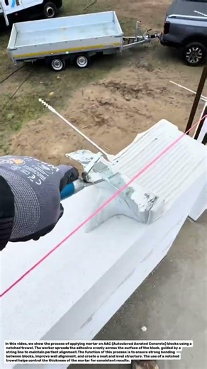 AAC Block Mortar Application Using Notched Trowel | Precision Wall Installation Technique.
