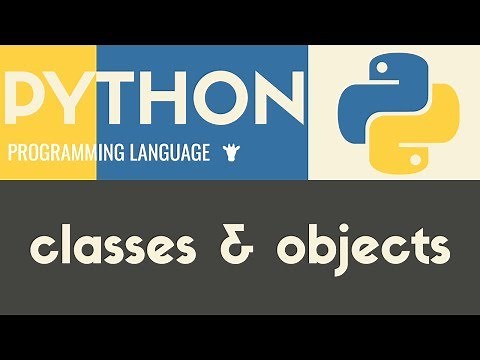 Classes & Objects | Python | Tutorial 31