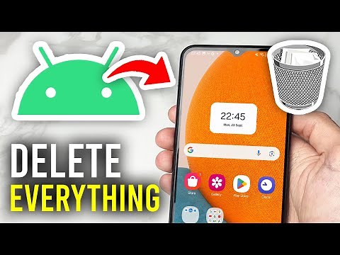 How To Delete Everything From Android Phone - Full Guide