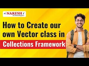 How To Create Our Own Vector Class In Collections Framework in Java | Mr. Ravi Shankar