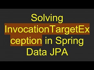 Solving InvocationTargetException in Spring Data JPA