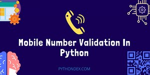 Mobile Number Validation In Python - Pythondex