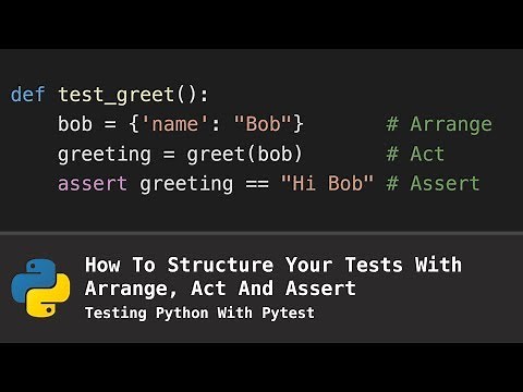How To Structure A Test With Arrange, Act and Assert (Testing Python With Pytest)