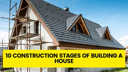10 Construction Stages of Building a House