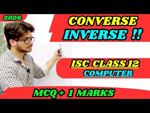 Converse, Inverse & Contrapositive Explained One Shot | ISC Class 12 Computer Science Logic