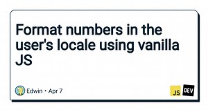 Format numbers in the user's locale using vanilla JS