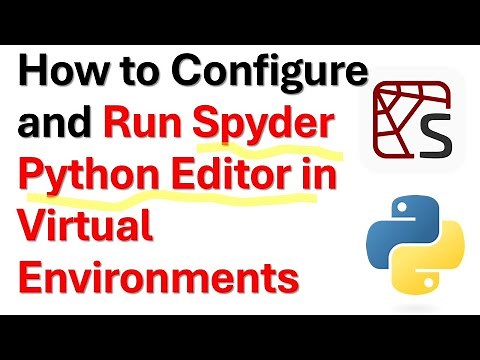 How to Configure and Run Spyder Python Editor in Virtual Environments