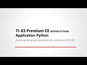 Représenter graphiquement des vecteurs avec l'application Python - TI-83 Premium CE Edition Python