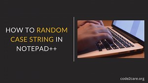 How to convert string to random case in Notepad++