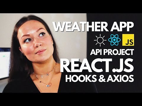 BUILD A WEATHER APP JAVASCRIPT API PROJECT WITH REACTJS HOOKS, ASYNC/AWAIT AND AXIOS | API TUTORIAL
