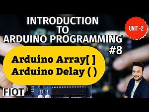 Introduction to Arduino Programming || Arduino Array || Arduino Delay ||FIOT || Internet of things