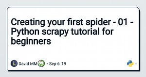 Creating your first spider - 01 - Python scrapy tutorial for beginners