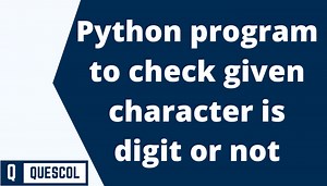 Python Program to check given input is digit or not