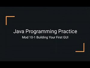 Java Practice Examples - Module 10-1 Building Your First GUI Window