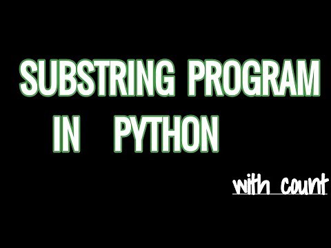 Substring program in Python | Check and count substring with and without using inbuilt functions