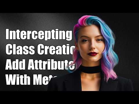 How to intercept class creation and add attribute using a metaclass?