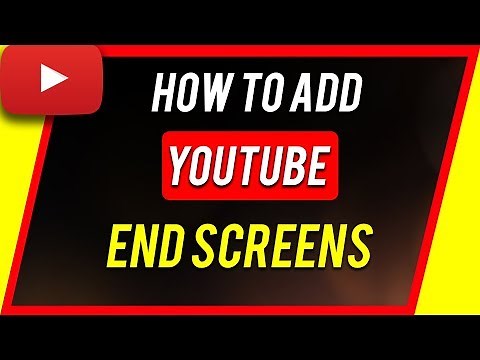 How To Add End Screen To YouTube Videos