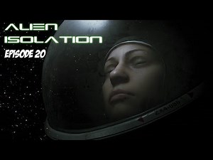 Alien isolation #20 - Le piège (1/5)