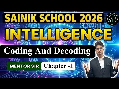 Sainik School Intelligence | Coding–Decoding Full Chapter | AISSEE 2026 | By Mentor Sir