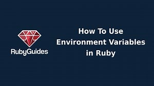 How To Use Environment Variables in Ruby