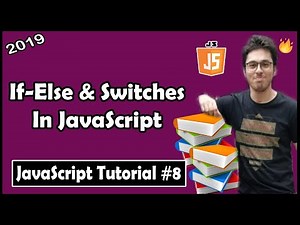 If Else Conditionals & Switches in JavaScript | JavaScript Tutorial In Hindi #8