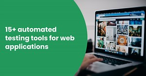 2025 Top 15  Automated Testing Tools for Web Applications