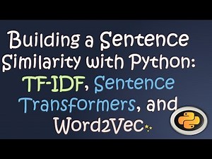 Building a Sentence Similarity with Python: TF-IDF, Sentence Transformers, and Word2Vec