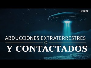 Alien Abductions and Contactees | Episode 43 Part 1
