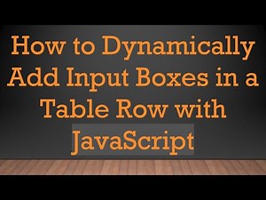 How to Dynamically Add Input Boxes in a Table Row with JavaScript