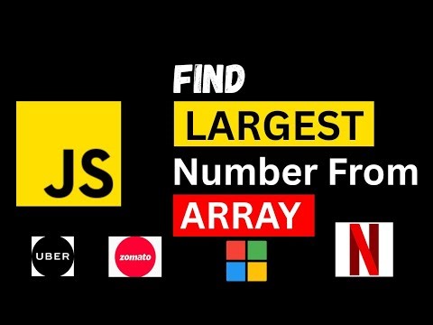 Find Largest Number From Array Using JavaScript | JavaScript Interview Question
